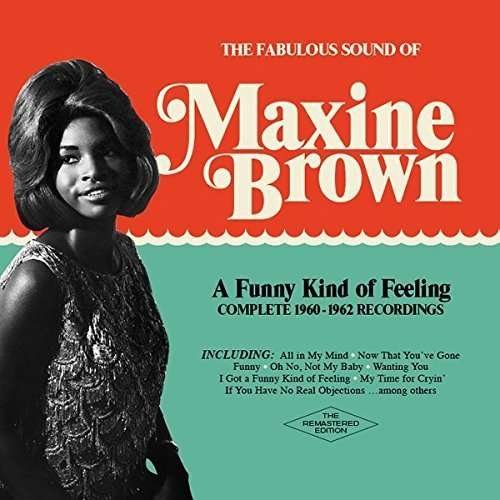 Cover for Maxine Brown · A Funny Kind Of Feeling - Complete 1960-1962 Recordings (CD) [Digipak] (2016)