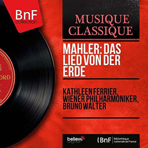 Mahler: Das Lied Von Der Erde - Mahler / Ferrier,kathleen - Musiikki - VINYL PASSION CLASSICAL - 8719039002368 - perjantai 13. lokakuuta 2017