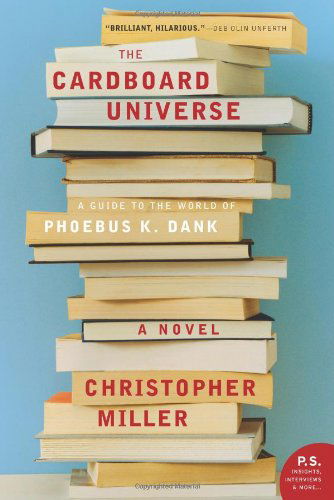 Cover for Christopher Miller · Cardboard Universe, The: A Guide to the World of Phoebus K. Dank (Paperback Book) (2009)