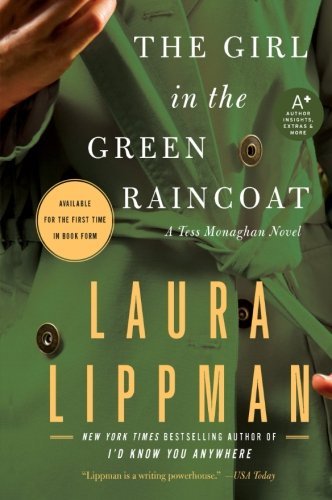 The Girl in the Green Raincoat: A Tess Monaghan Novel - Tess Monaghan Novel - Laura Lippman - Książki - HarperCollins - 9780061938368 - 18 stycznia 2011
