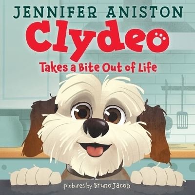 Cover for Jennifer Aniston · Clydeo Takes a Bite Out of Life - Clydeo (Hardcover bog) (2024)