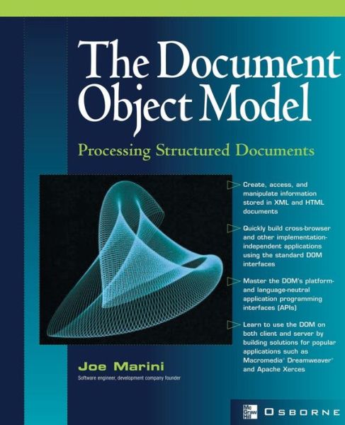 Document Object Model: Processing Structured Documents - Joe Marini - Livros - McGraw-Hill/Osborne Media - 9780072224368 - 24 de julho de 2002