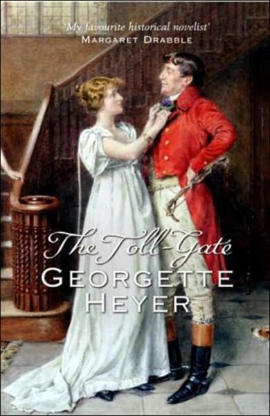 Cover for Heyer, Georgette (Author) · The Toll-Gate: Gossip, scandal and an unforgettable Regency historical romance (Paperback Bog) (2005)