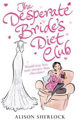 Cover for Alison Sherlock · The Desperate Bride's Diet Club (Paperback Book) (2012)