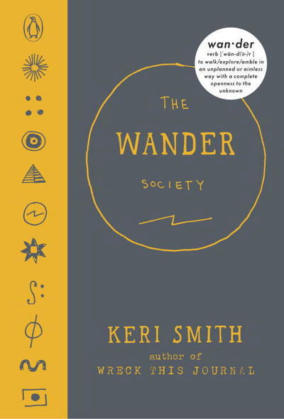 The Wander Society - Keri Smith - Kirjat - Penguin Publishing Group - 9780143108368 - tiistai 29. maaliskuuta 2016