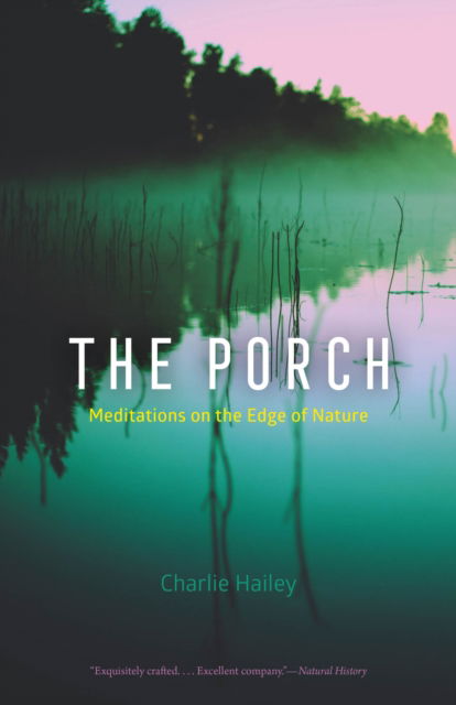 Cover for Charlie Hailey · The Porch: Meditations on the Edge of Nature (Paperback Book) (2025)