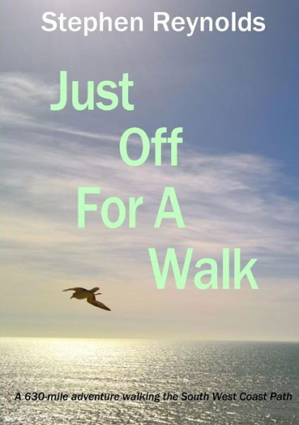 Just off for a Walk - Reynolds, Stephen (Univ of Florida at Gainesville) - Boeken - Lulu.com - 9780244018368 - 5 juli 2017