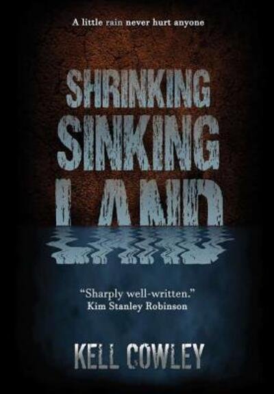 Cover for Kell Cowley · Shrinking Sinking Land (Hardcover bog) (2018)
