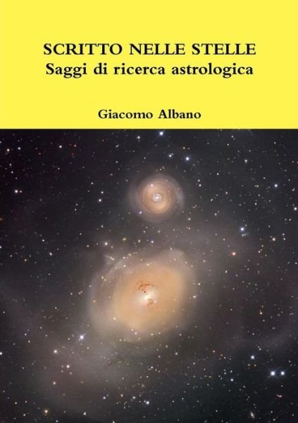 Cover for Giacomo Albano · SCRITTO NELLE STELLE Saggi di ricerca astrologica (Paperback Bog) (2019)