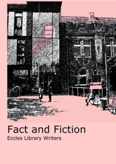 Cover for Eccles Library Writers · Fact and Fiction (Bog) (2017)