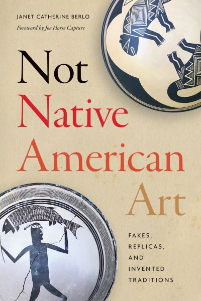 Cover for Janet Catherine Berlo · Not Native American Art (Book) (2023)