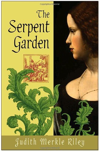 Cover for Judith Merkle Riley · The Serpent Garden: a Novel (Taschenbuch) [2nd Printing edition] (2008)