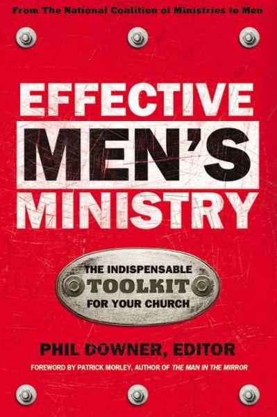 Effective Men's Ministry: The Indispensable Toolkit for Your Church - Phil Downer - Books - Zondervan - 9780310236368 - July 17, 2001