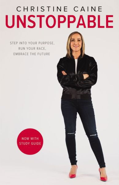 Cover for Christine Caine · Unstoppable: Step into Your Purpose, Run Your Race, Embrace the Future (Pocketbok) (2018)