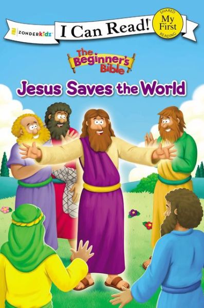 Cover for The Beginner's Bible · The Beginner's Bible Jesus Saves the World: My First - I Can Read! / The Beginner's Bible (Taschenbuch) (2019)