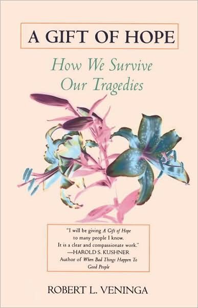 Cover for Robert L. Veninga · A Gift of Hope: How We Survive Our Tragedies (Pocketbok) (1996)