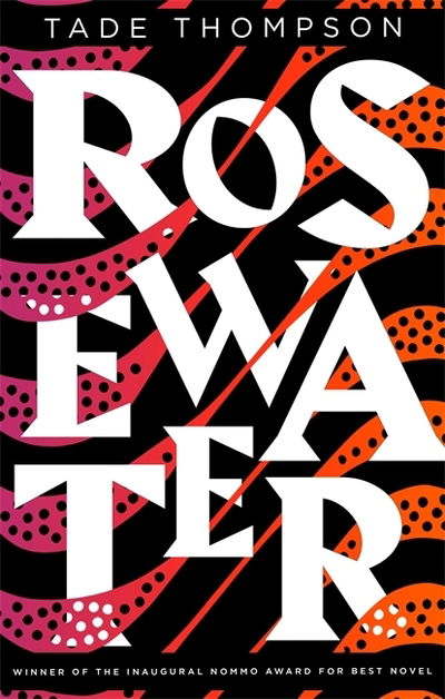 Cover for Tade Thompson · Rosewater: Book 1 of the Wormwood Trilogy, Winner of the Nommo Award for Best Novel - The Wormwood Trilogy (Paperback Book) (2018)