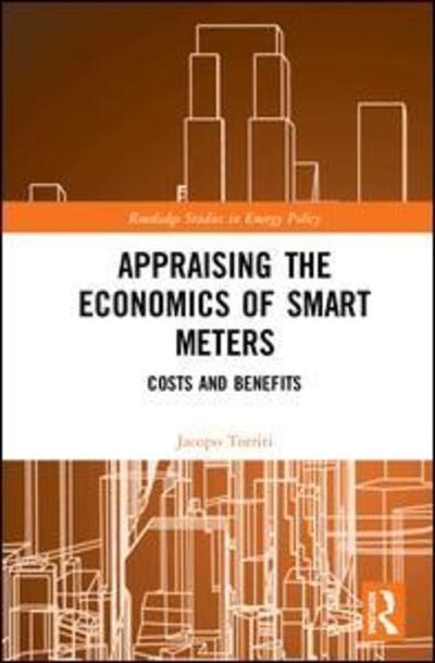 Cover for Jacopo Torriti · Appraising the Economics of Smart Meters: Costs and Benefits - Routledge Studies in Energy Policy (Hardcover Book) (2020)