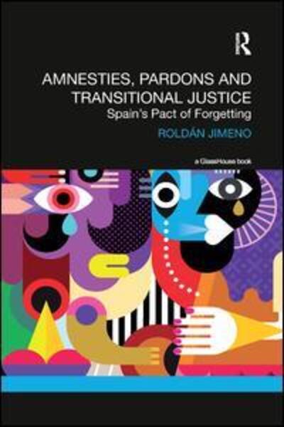 Cover for Roldan Jimeno · Amnesties, Pardons and Transitional Justice: Spain's Pact of Forgetting - Transitional Justice (Paperback Book) (2019)