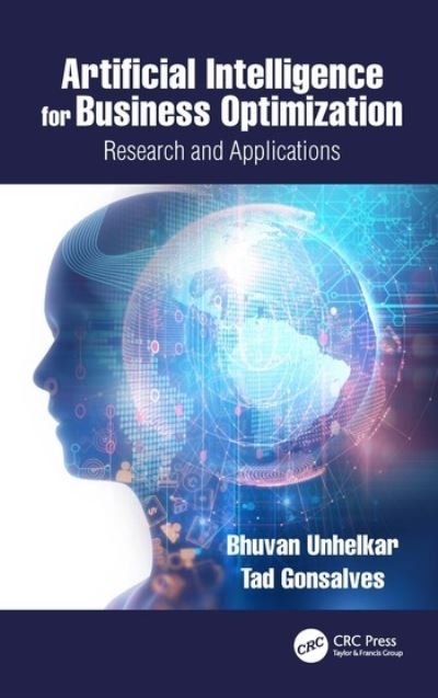 Cover for Unhelkar, Bhuvan (University of South Florida) · Artificial Intelligence for Business Optimization: Research and Applications (Hardcover Book) (2021)