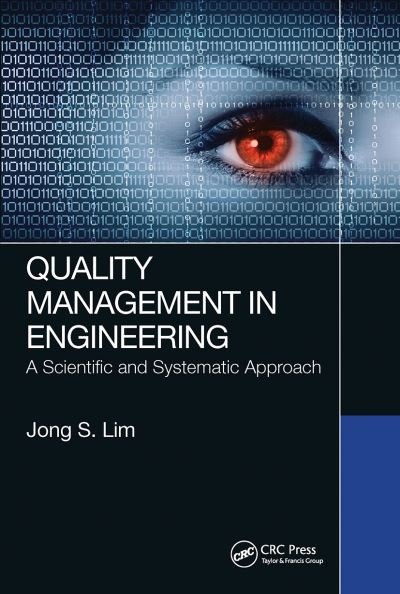 Cover for Lim, Jong S. (CEO of Engineering Consulting Company, Professor of Yangzhou University, China) · Quality Management in Engineering: A Scientific and Systematic Approach (Pocketbok) (2021)