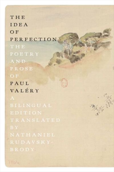 The Idea of Perfection: The Poetry and Prose of Paul Valery; A Bilingual Edition - Paul Valery - Livres - Farrar, Straus and Giroux - 9780374539368 - 13 avril 2021