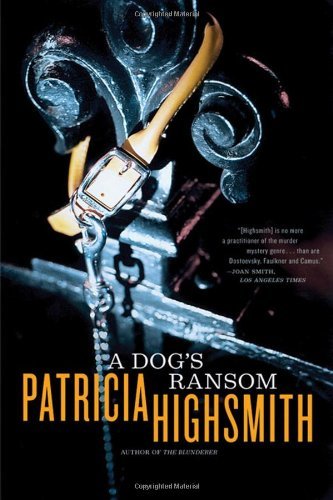 Cover for Patricia Highsmith · A Dog's Ransom (Pocketbok) [Reprint edition] (2002)