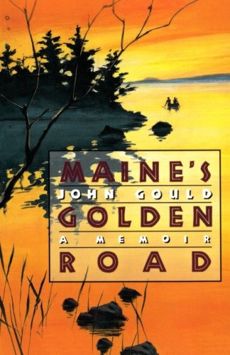 Cover for John Gould · Maine's Golden Road: A Memoir (Paperback Book) (2024)