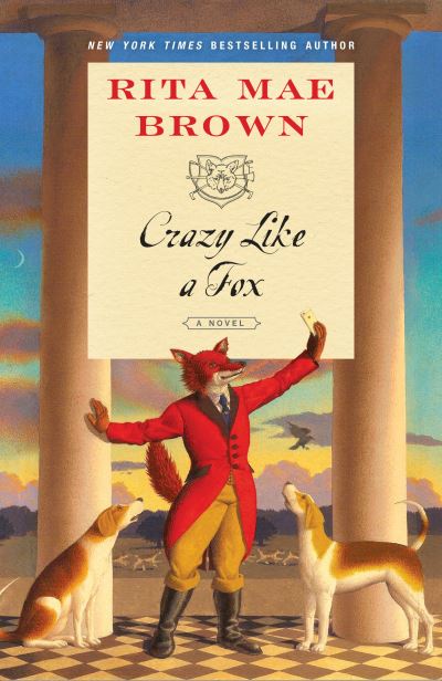 Crazy Like a Fox: A Novel - "Sister" Jane - Rita Mae Brown - Książki - Ballantine Books - 9780399178368 - 9 października 2018