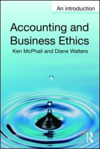 Cover for McPhail, Ken (La Trobe University, Australia) · Accounting and Business Ethics: An Introduction (Pocketbok) (2009)