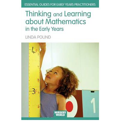 Cover for Pound, Linda (Education Consultant, UK) · Thinking and Learning About Mathematics in the Early Years - Essential Guides for Early Years Practitioners (Paperback Book) (2008)