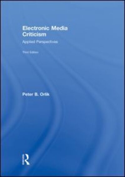 Cover for Orlik, Peter B. (Central Michigan University, USA) · Electronic Media Criticism: Applied Perspectives (Hardcover Book) (2008)