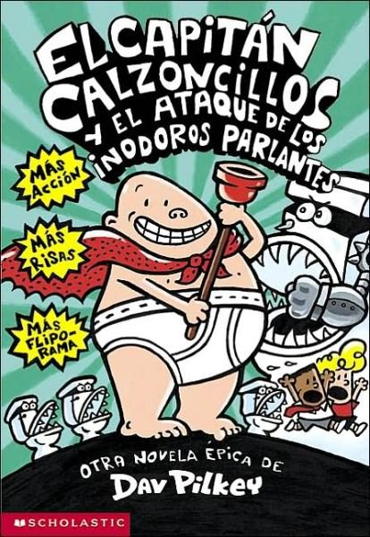 Cover for Dav Pilkey · El Capitán Calzoncillos Y El Ataque De Los Inodoros Parlantes (Paperback Bog) [Tra edition] (2002)