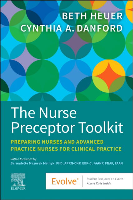 Heuer, Beth, DNP, CRNP, CPNP-PC, PMHS, FAANP (Pediatric Nurse Practitioner and Associate Professor of Clinical Instruction, Temple University College of Public Health / School of Nursing, Philadelphia, Pennsylvania) · The Nurse Preceptor Toolkit: Preparing Nurses and Advanced Practice Nurses for Clinical Practice (Paperback Book) (2024)