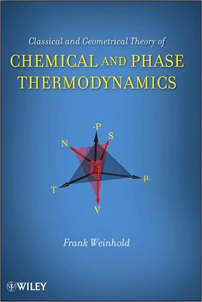 Cover for Frank Weinhold · Classical and Geometrical Theory of Chemical and Phase Thermodynamics (Hardcover Book) (2009)