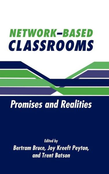 Cover for Bertram C Bruce · Network-Based Classrooms: Promises and Realities (Hardcover Book) (1993)