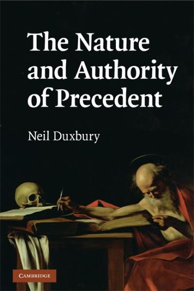 Cover for Duxbury, Neil (London School of Economics and Political Science) · The Nature and Authority of Precedent (Pocketbok) (2008)