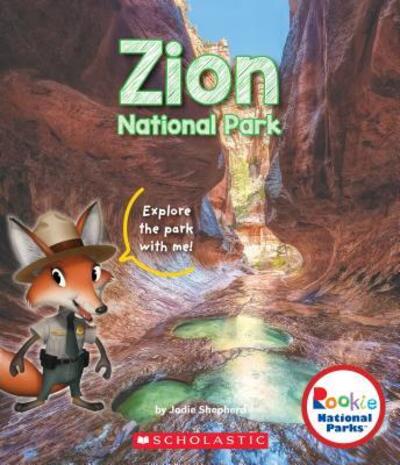 Zion National Park - Jodie Shepherd - Books - Children's Press - 9780531233368 - September 1, 2017