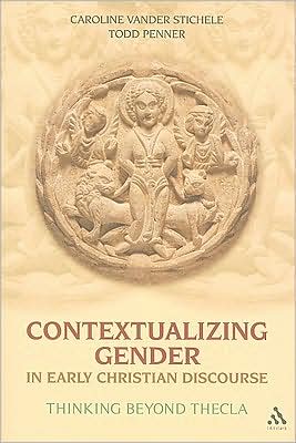 Cover for Caroline Vander Stichele · Contextualizing Gender in Early Christian Discourse: Thinking Beyond Thecla (Paperback Book) (2009)