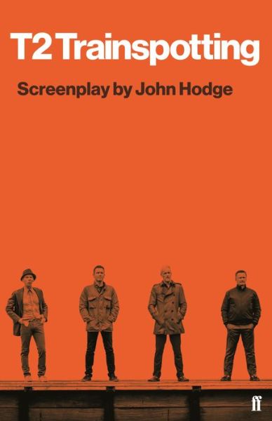 T2 Trainspotting - John Hodge - Livres - Faber & Faber - 9780571338368 - 27 janvier 2017