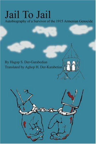 Cover for Aghop Der-karabetian · Jail to Jail: Autobiography of a Survivor of the 1915 Armenian Genocide (Pocketbok) (2004)