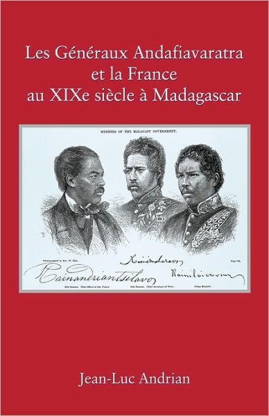 Cover for Jean-luc Andrian · Les Généraux Andafiavaratra et La France Au Xixe Siècle À Madagascar (Paperback Book) [French edition] (2008)