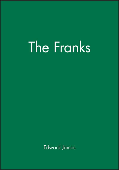 The Franks - The Peoples of Europe - Edward James - Books - John Wiley and Sons Ltd - 9780631179368 - February 14, 1991