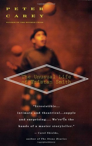 The Unusual Life of Tristan Smith - Peter Carey - Bøger - Vintage - 9780679760368 - 30. januar 1996