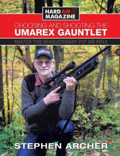 Cover for Stephen Archer · Choosing And Shooting The Umarex Gauntlet (Paperback Book) (2018)