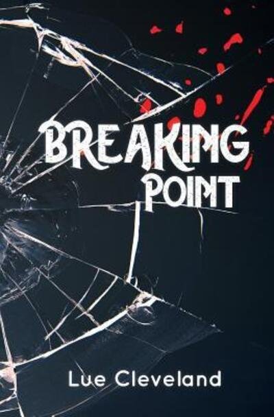 Cover for Lue Cleveland · Breaking Point (Pocketbok) (2019)