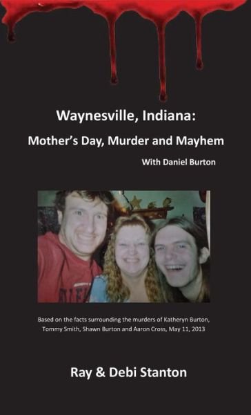 Cover for Ray Stanton · Waynesville, Indiana : Mother's Day, Murder and Mayhem (Hardcover Book) (2017)