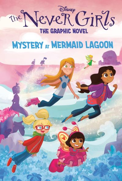 Mystery at Mermaid Lagoon (Disney the Never Girls: Graphic Novel #1) - RH Disney - Livros - Random House Children's Books - 9780736490368 - 17 de janeiro de 2023