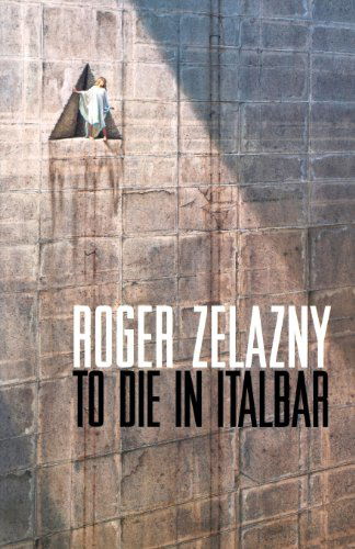 To Die in Italbar - Roger Zelazny - Livros - ibooks Inc - 9780743445368 - 23 de abril de 2013