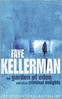 Cover for Faye Kellerman · The Garden Of Eden And Other Criminal Delights (Paperback Book) (2007)